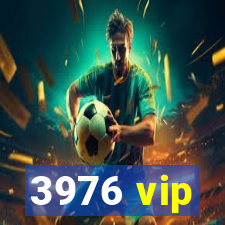 3976 vip